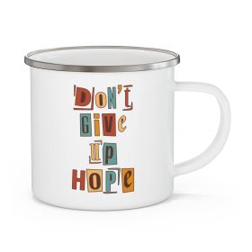 Enamel Camping Mug, Say It Soul - Don't Give Up Hope, Inspiration